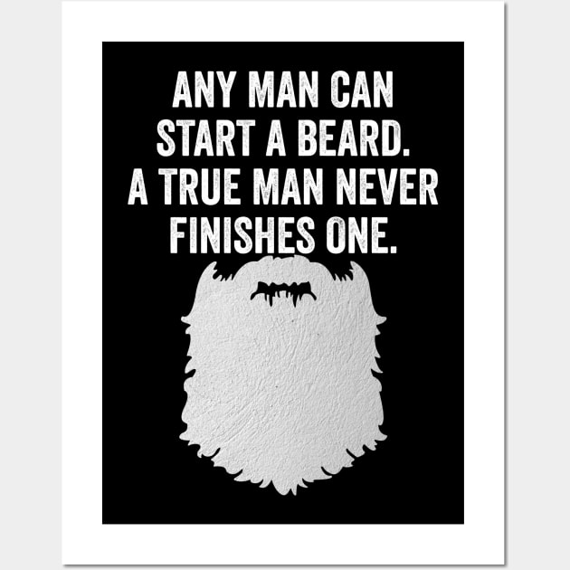 Never Finish A Beard Wall Art by POD Anytime